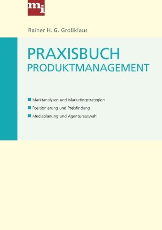 Praxisbuch Produktmanagement - Großklaus, Rainer H. G.