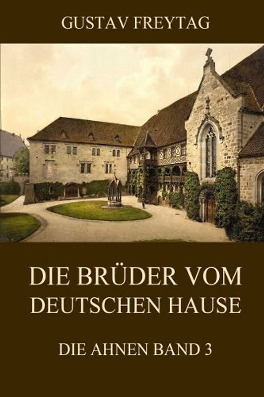 Die Brüder vom deutschen Hause: Die Ahnen, Band 3
