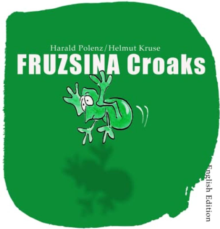 Fruzsina Croaks!: English edition