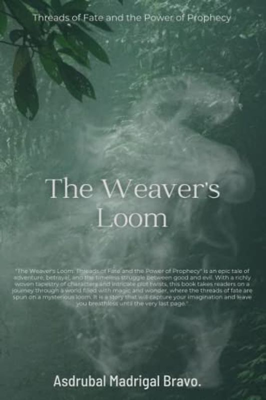 The Weaver's Loom: Threads of Fate and the Power of Prophecy