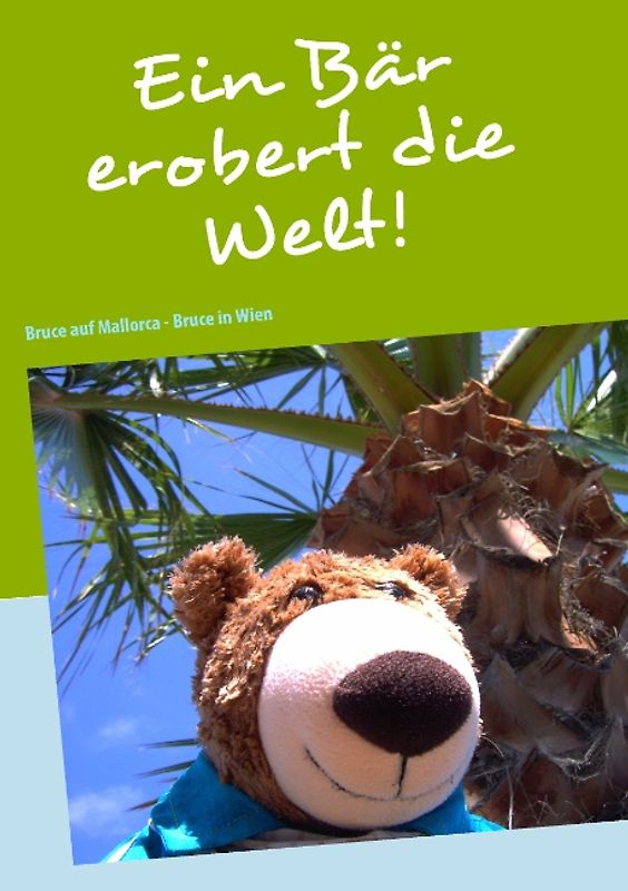 Ein Bär erobert die Welt!. Bruce auf Mallorca - Bruce in Wien