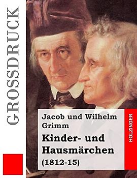 Kinder- und Hausmärchen (Großdruck): (1812-15)