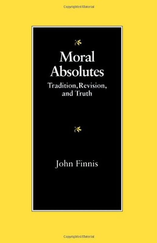 Moral Absolutes: Tradition, Revision, and Truth - John Finnis
