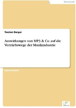Auswirkungen von MP3 & Co. auf die Vertriebswege der Musikindustrie
