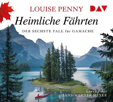 Heimliche Fährten. Der sechste Fall für Gamache