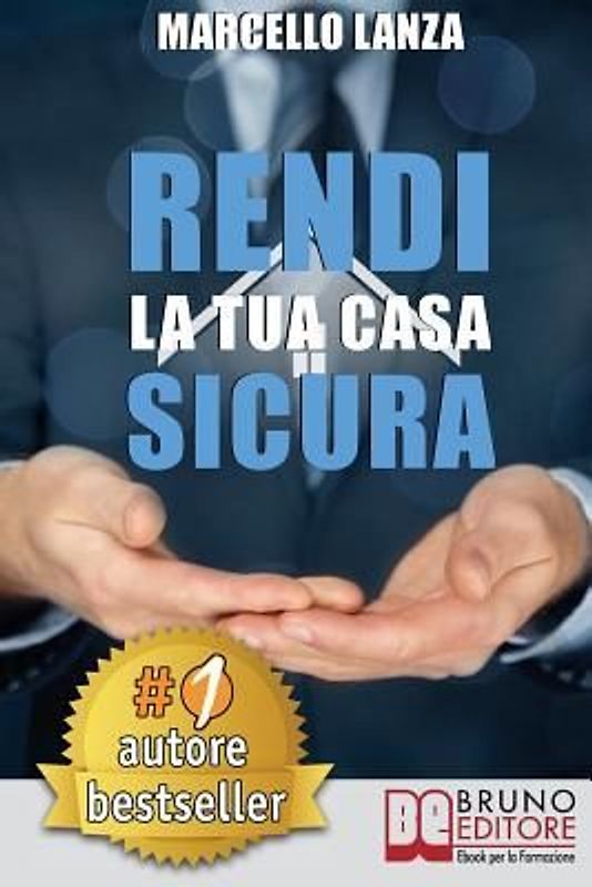 Rendi La Tua Casa Sicura: Sistema CHECK UP PRO Per Valutare Da Soli Sicurezza, Efficienza e Comfort Della Tua Casa