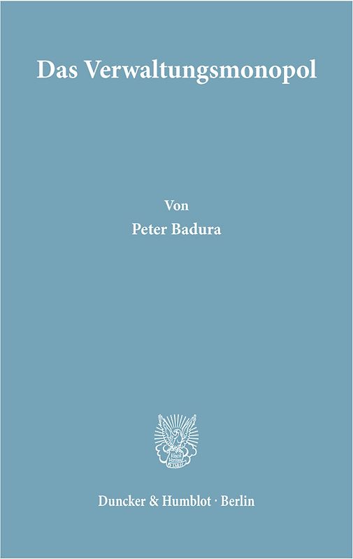 Das Verwaltungsmonopol.