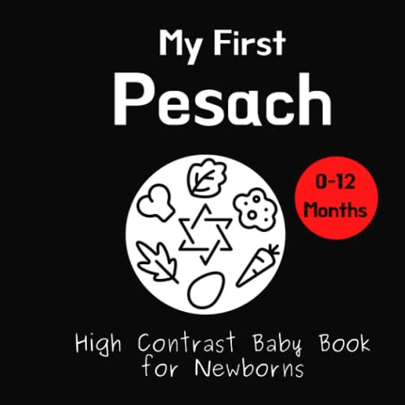My First Pesach - High Contrast Baby Book for Newborns: Black and White Pictures for 0-12 Months; PassoverThemed Images to Develop Your Babies Eyesight; Makes a Great Gift!