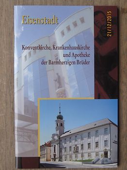 Eisenstadt Konventkirche, Krankenhauskirche und Apotheke der Barmherzigen Brüder