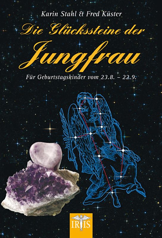 Die Glückssteine der Jungfrau. Für Geburtstagskinder vom 23.8.-22.9.