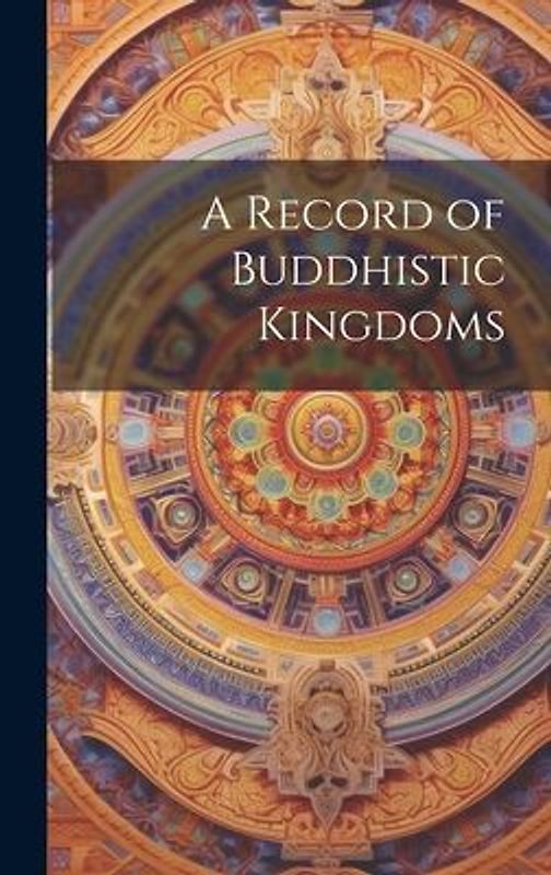 A Record of Buddhistic Kingdoms
