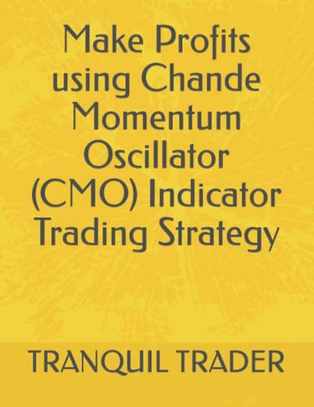 Make Profits using Chande Momentum Oscillator (CMO) Indicator Trading Strategy