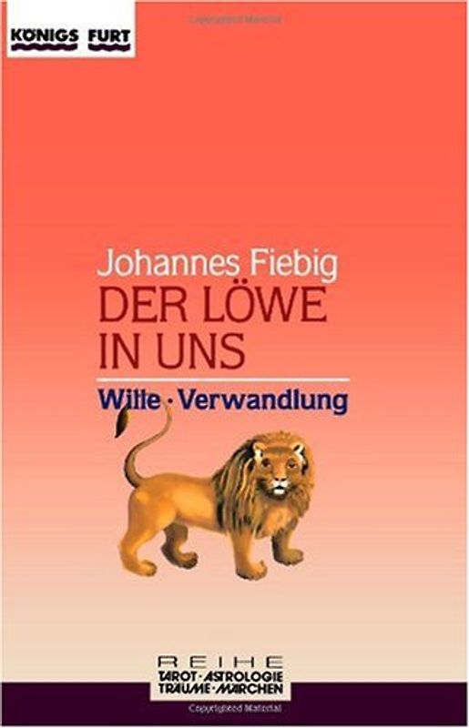 Der Löwe in uns. Wille und Verwandlung