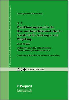 Projektmanagement in der Bau- und Immobilienwirtschaft - Standards für Leistungen und Vergütung