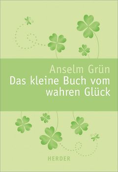 Das kleine Buch vom wahren Glück