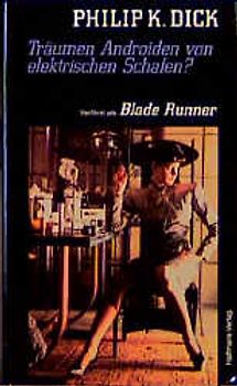 Träumen Androiden von elektrischen Schafen. Verfilmt als Blade Runner