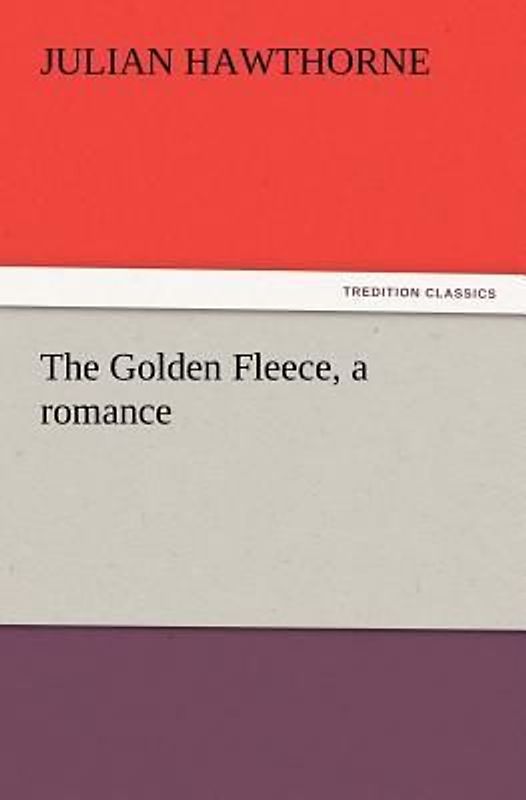 The Golden Fleece, a romance