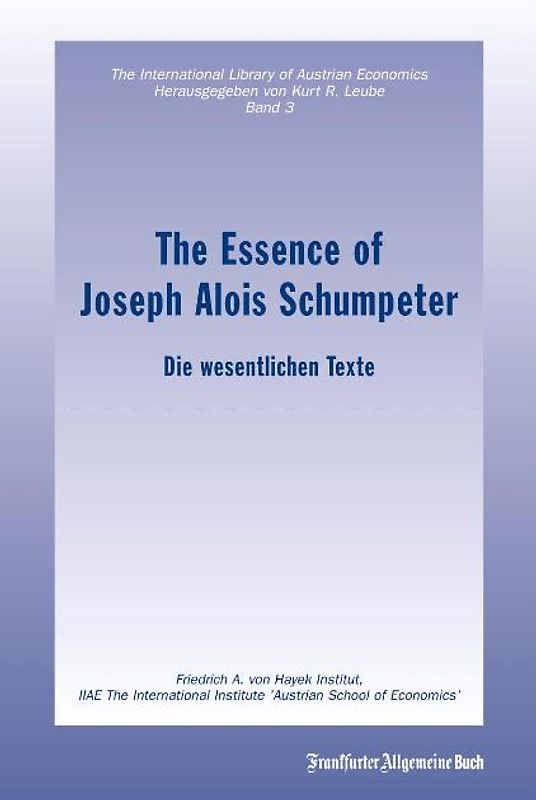 The Essence of Joseph Alois Schumpeter
