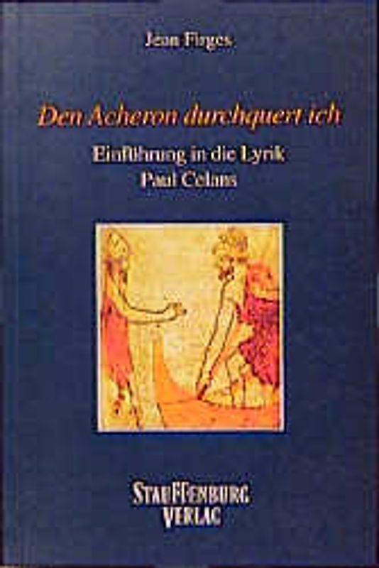 "Den Acheron durchquert ich". Eine Einführung in die Lyrik Paul Celans