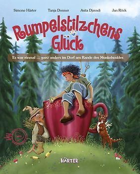 Rumpelstilzchens Glück. Es war einmal … ganz anders im Dorf am Rande des Munkelwaldes