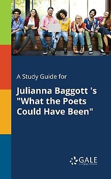 A Study Guide for Julianna Baggott 's "What the Poets Could Have Been"