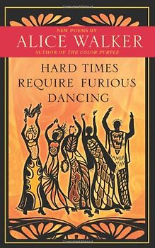 Hard Times Require Furious Dancing: New Poems (A Palm of Her Hand Project)