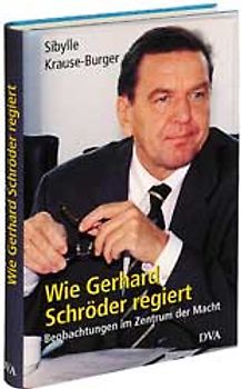 Wie Gerhard Schröder regiert