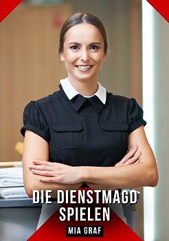 Die Dienstmagd spielen