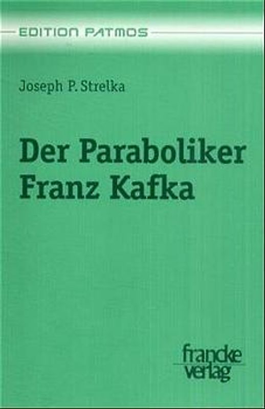 Der Paraboliker Franz Kafka