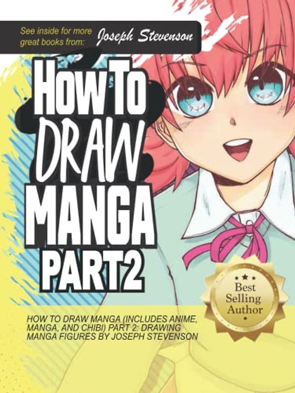 How to Draw Manga (Includes Anime, Manga and Chibi) Part 2 Drawing Manga Figures (How to Draw Anime, Band 4)