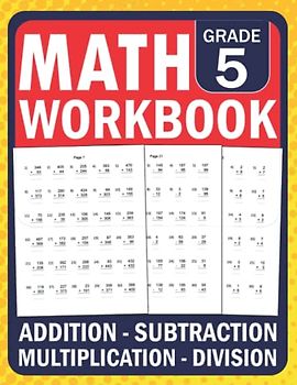 Math Workbook For Grades 5 Addition,Subtraction,Multiplication,Division Exercises With Answers Key: Math Workbook With More Than 1000 Exercises for ... 5 | Math Exercises book for kids Ages 10-11