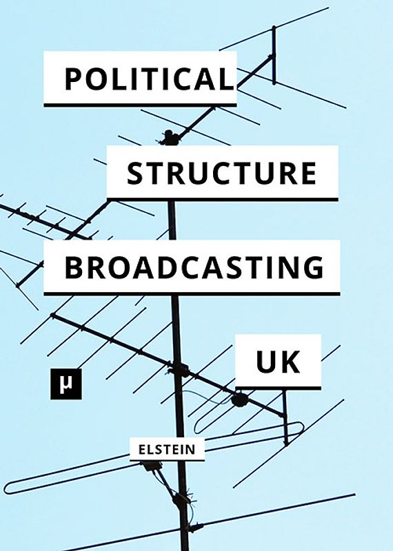 The Political Structure of UK Broadcasting 1949-1999