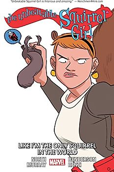The Unbeatable Squirrel Girl Vol. 5: Like I'm the Only Squirrel in the World