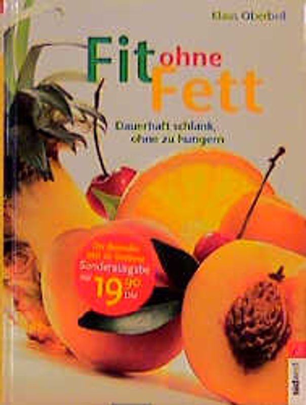 Fit ohne Fett. Dauerhaft schlank, ohne zu hungern