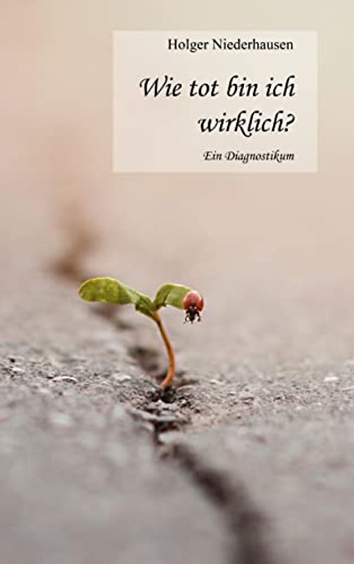 Wie tot bin ich wirklich?