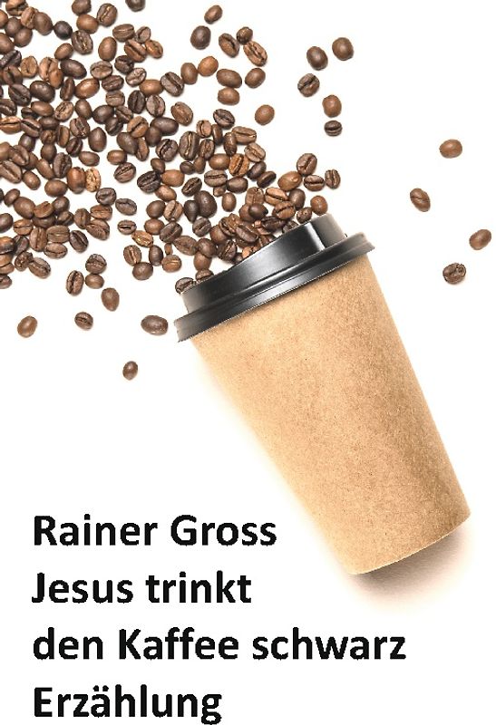 Jesus trinkt den Kaffee schwarz