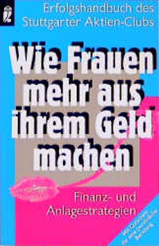 Wie Frauen mehr aus ihrem Geld machen. Finanz- und Anlagestrategien
