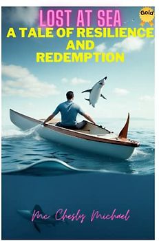 Lost at Sea: A Tale of Resilience and Redemption