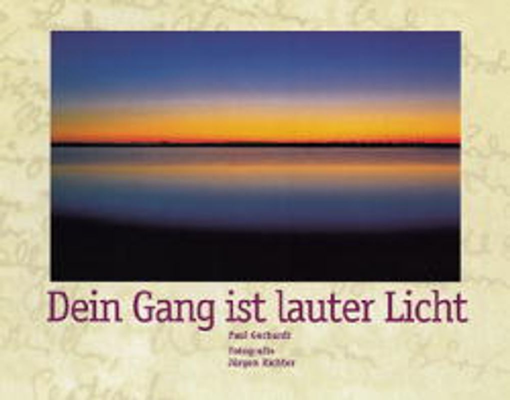 Dein Gang ist lauter Licht