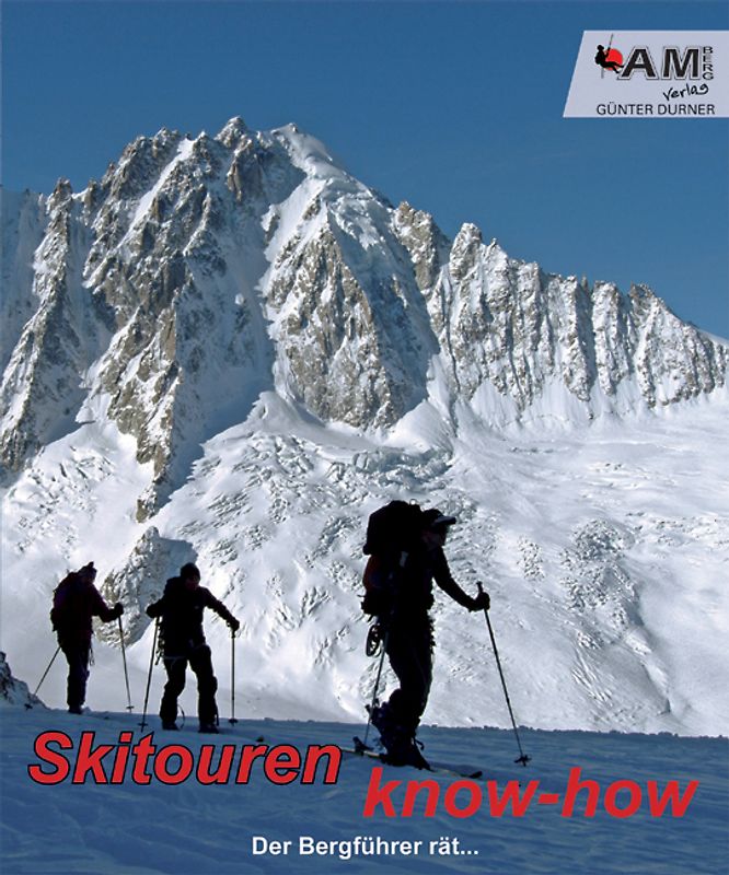 Skitouren Know-how. Der Bergführer rät...