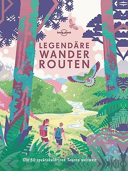 LONELY PLANET Bildband Legendäre Wanderrouten