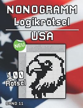 Nonogramm Rätsel: Hanjie Rätselbuch USA & Amerika mit Logik Bilderrätseln als Gehirntraining für Erwachsene und Kinder (Logik Puzzles)