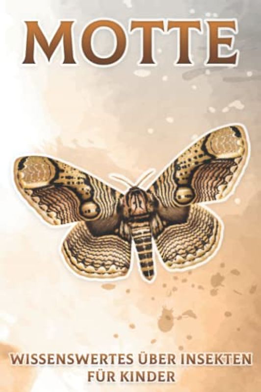 Motte: Wissenswertes über Insekten Kinder #3 (Wissenswertes über Insekten für Kinder)