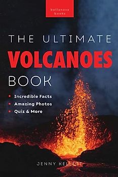 Volcanoes The Ultimate Book