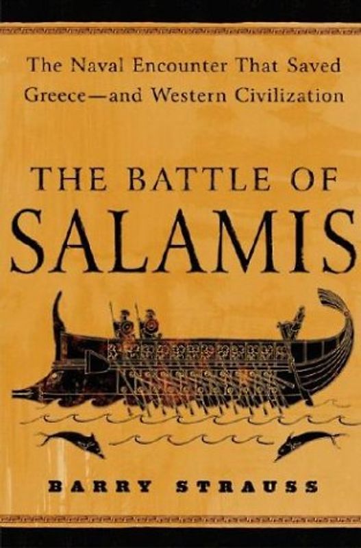 The Battle of Salamis: The Naval Encounter That Saved Greece -- and Western Civilization