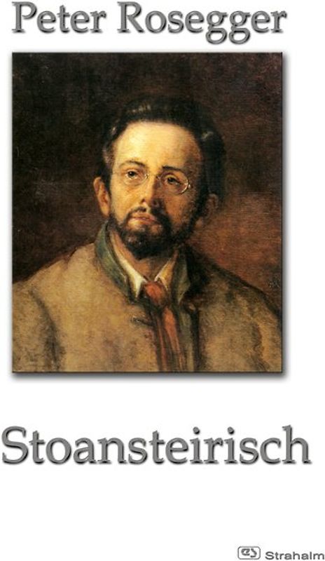 Stoansteirisch. Lustige Vorlesungen in steirischer Mundart