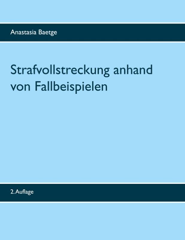 Strafvollstreckung anhand von Fallbeispielen