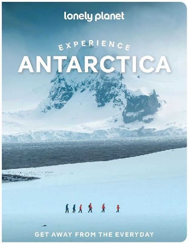 Lonely Planet Experience Antarctica