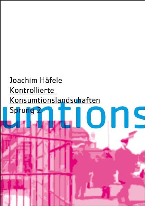 Kontrollierte Konsumtionslandschaften