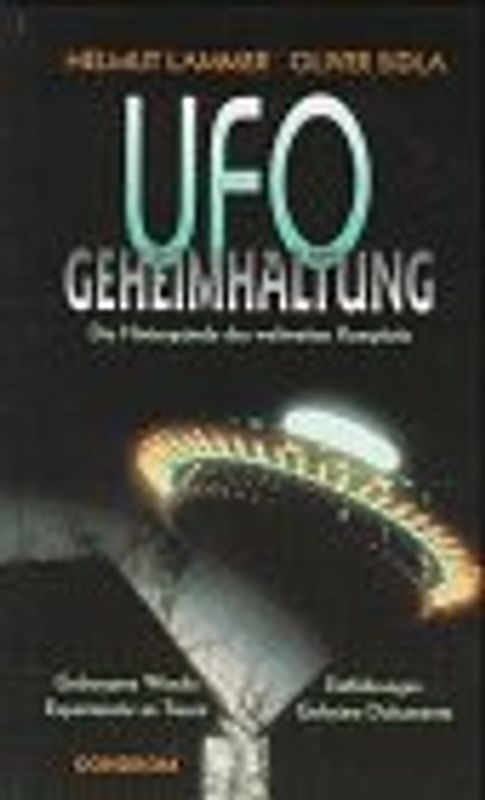 Ufo Geheimhaltung. Die Hintergründe des weltweiten Komplotts